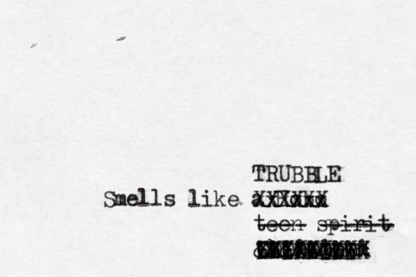 Smells like a Hobo x Xxxxxx XXXXX teen spirit ---- ------ Chinatown XXXXXXXXX @@@@@@ &&&&&&&&& IIIIIIII KKKKKKKKK OOOOOOOO TRUBBLE