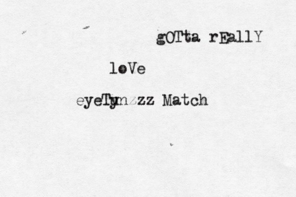 gOT ta rEallY loVe eyeTy unzzz Match