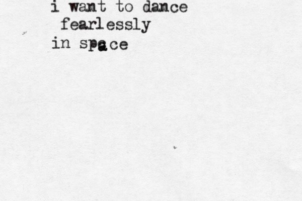 i want to dance fearlessly in spc a a ce
