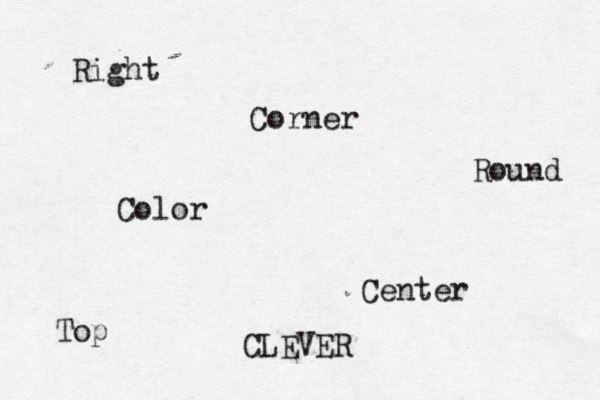 Center Right Corner Color Top Round CLEVER