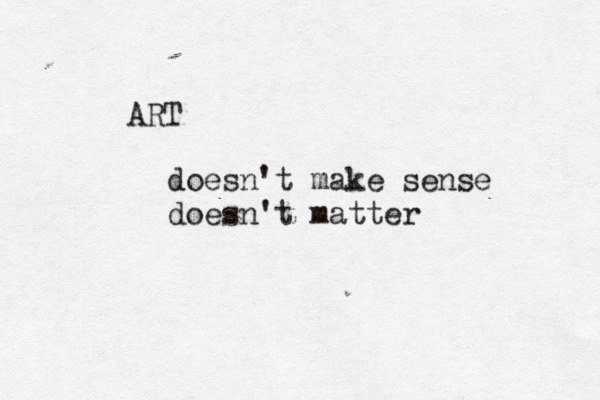ART doesn't make sense doesn't matter